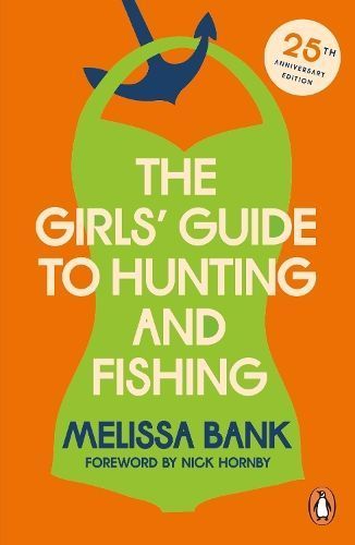 The Girls' Guide to Hunting and Fishing By Melissa Bank 9781405973762