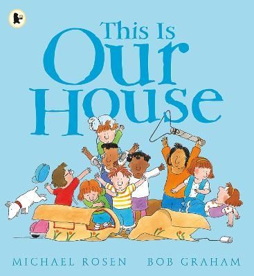 This Is Our House By Michael Rosen, Bob Graham 9781406305647