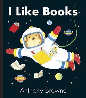 I Like Books By Anthony Browne 9781406321784 (Board book)