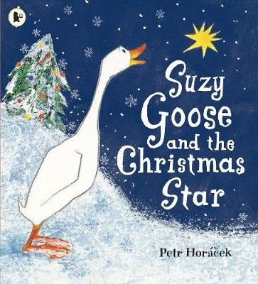 Suzy Goose and the Christmas Star By Petr Horácek 9781406326215
