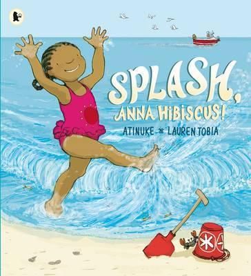 Splash, Anna Hibiscus! By Atinuke (author), Lauren Tobia (artist)