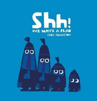 Shh! We Have a Plan By Chris Haughton 9781406361650 (Board book)