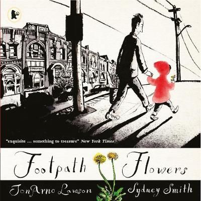 Footpath Flowers By JonArno Lawson (author), Sydney Smith (artist)