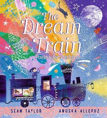 The Dream Train By Sean Taylor (author), Anuska Allepuz (artist)