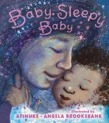 Baby, Sleepy Baby By Atinuke (author), Angela Brooksbank (artist)