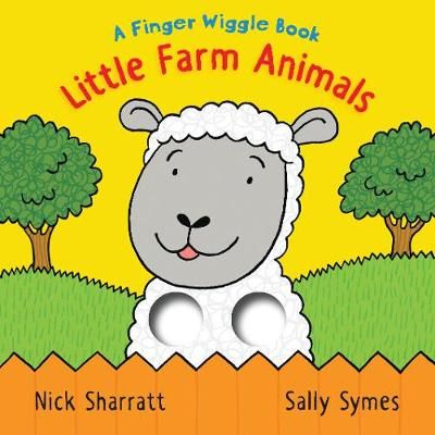 Little Farm Animals By Sally Symes (author), Nick Sharratt (artist)