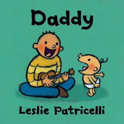 Daddy By Leslie Patricelli 9781406397987 (Board book)