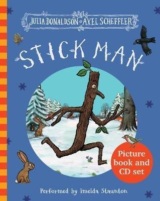 Stick Man By Julia Donaldson, Axel Scheffler, Imelda Staunton