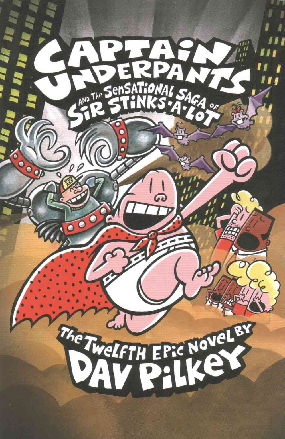 Captain Underpants and the Sensational Saga of Sir Stinks-A-Lot