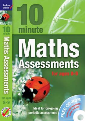 Ten Minute Maths Assessments ages 8-9 (plus CD-ROM) By Andrew Brodie