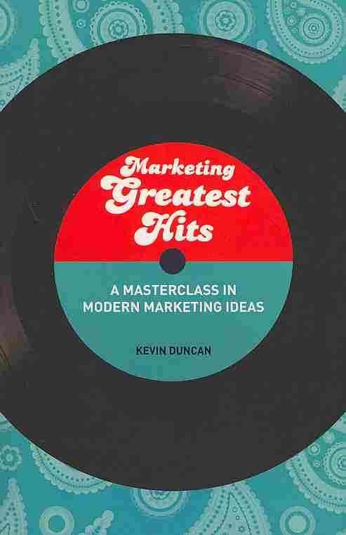 Marketing Greatest Hits: A Masterclass in Modern Marketing Ideas