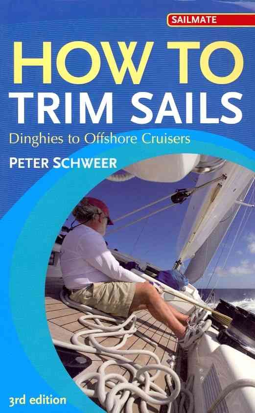 How to Trim Sails By Peter Schweer 9781408132920 (Paperback)
