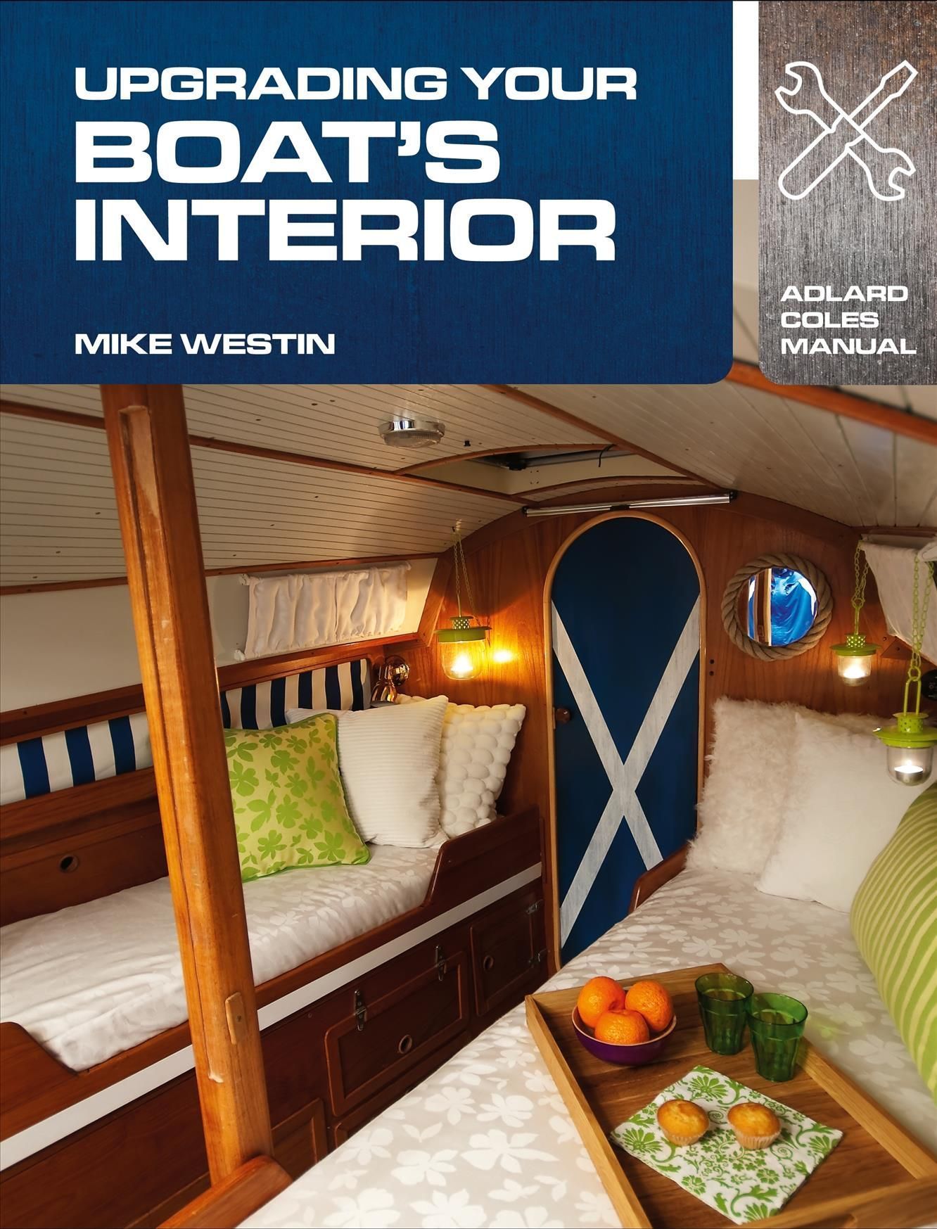Upgrading Your Boat's Interior By Mike Westin 9781408132951
