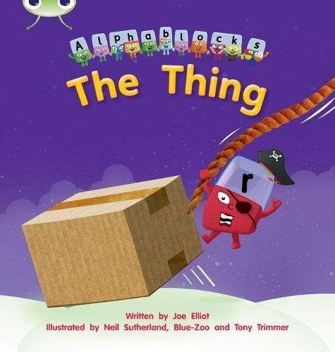 Bug Club Phonics - Phase 3 Unit 8: Alphablocks The Thing By Joe Elliot
