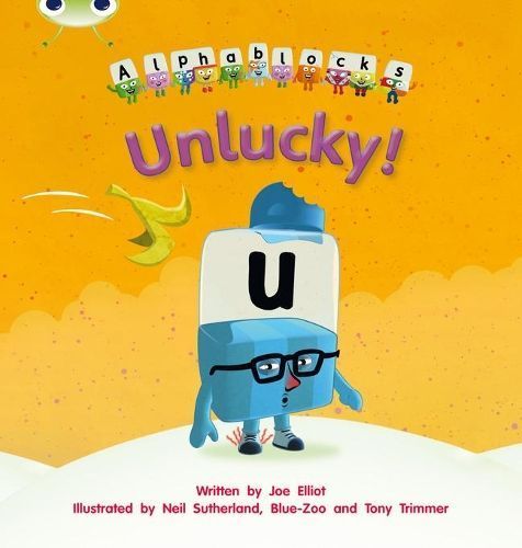 Bug Club Phonics - Phase 5 Unit 18: Alphablocks Unlucky By Joe Elliot