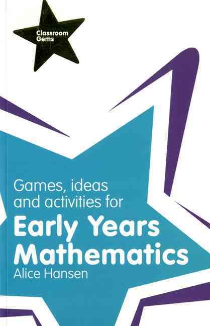 Games, Ideas, and Activities for Early Years Mathematics 9781408284841
