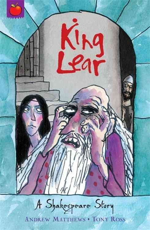 King Lear By Andrew Matthews, Tony Ross, William Shakespeare
