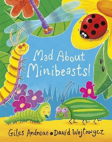 Mad About Minibeasts! By Giles Andreae, David Wojtowycz 9781408309476