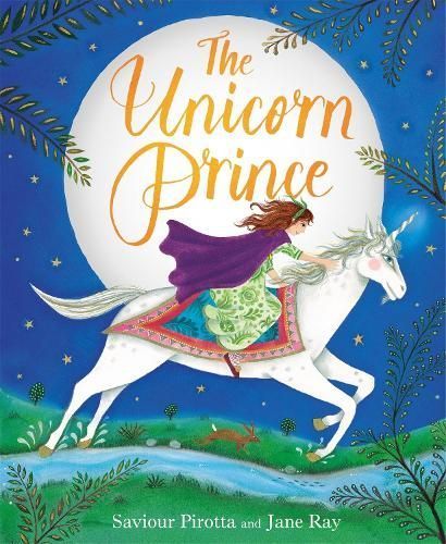 The Unicorn Prince By Saviour Pirotta (author), Jane Ray (artist)