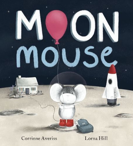 Moon Mouse By Corrinne Averiss (author), Lorna Hill (artist)