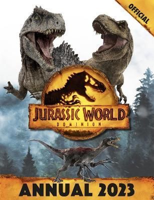 Official Jurassic World Dominion Annual 2023 9781408368480 (Hardback)
