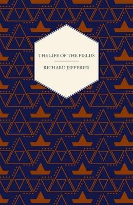 The Life of the Fields By Jefferies, Richard 9781408684146 (Paperback)