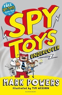 Spy Toys Undercover By Mark Powers (author), Tim Wesson (illustrator)