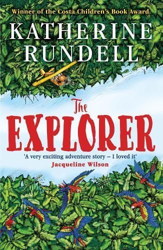 The Explorer By Katherine Rundell (author), Hannah Horn (illustrator)