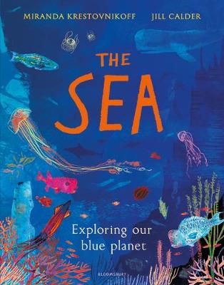 The Sea By Miranda Krestovnikoff (author), Jill Calder (illustrator)