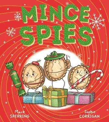Mince Spies By Mark Sperring (author), Sophie Corrigan (artist)