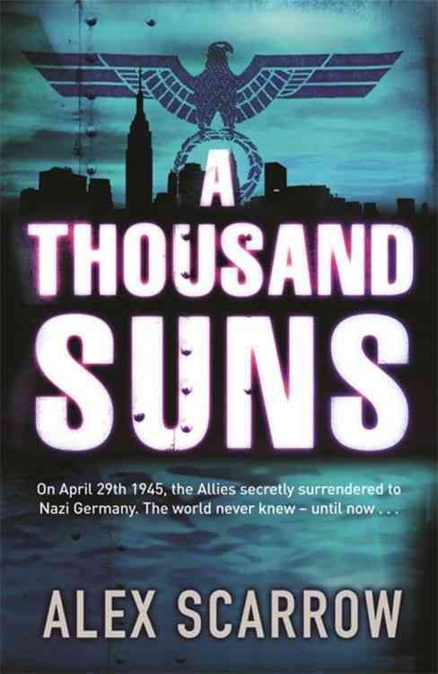A Thousand Suns By Alex Scarrow 9781409117308 (Paperback)