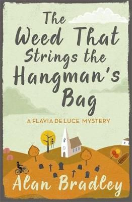 The Weed That Strings the Hangman's Bag By Alan Bradley 9781409117605