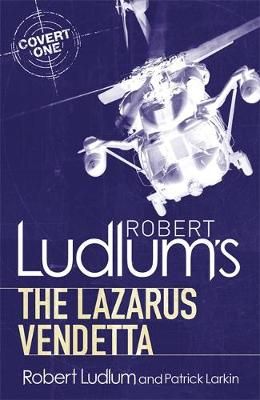 Robert Ludlum's The Lazarus Vendetta By Patrick Larkin, Robert Ludlum