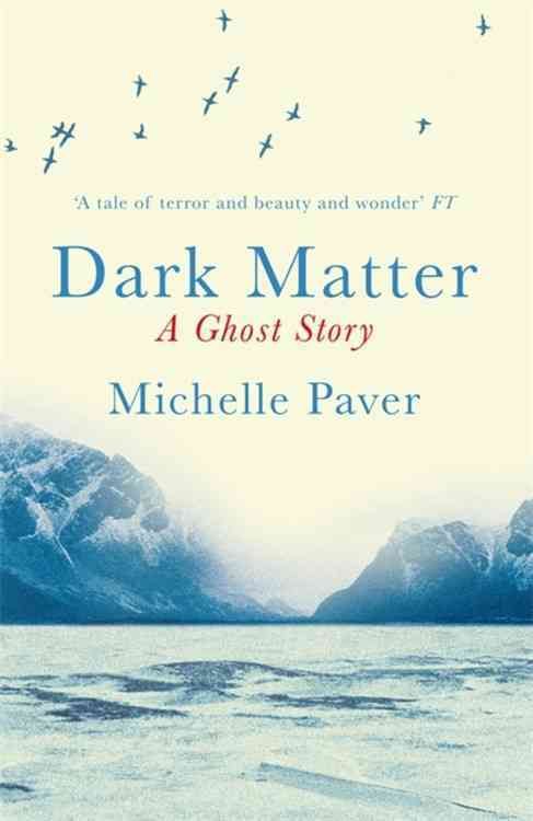 Dark Matter By Michelle Paver 9781409121183 (Paperback)
