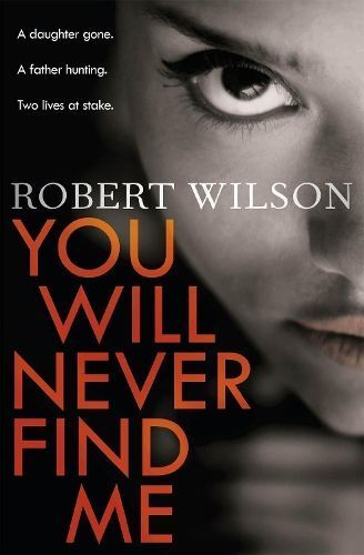 You Will Never Find Me By Robert Wilson 9781409139034 (Paperback)