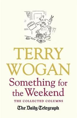 Something for the Weekend By Terry Wogan 9781409148807 (Paperback)