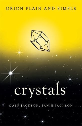 Crystals: Orion Plain and Simple By Cass Jackson, Janie Jackson