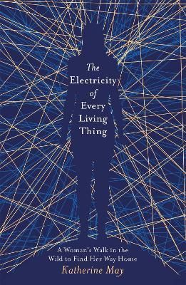The Electricity of Every Living Thing By Katherine May 9781409172512