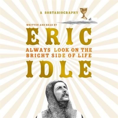 Always Look on the Bright Side of Life By Eric Idle 9781409185208