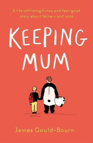 Keeping Mum By James Gould-Bourn 9781409191261 (Paperback)