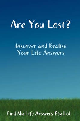 Are You Lost? By Find My Life Answers Pty Ltd 9781409200314