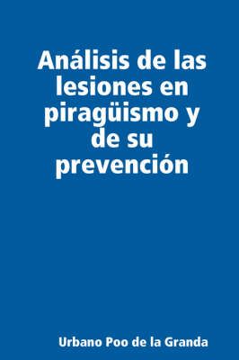 Analisis De Las Lesiones En Piraguismo Y De Su Prevencion (Paperback)