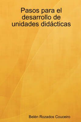 Pasos Para El Desarrollo De Unidades Didacticas 9781409202295