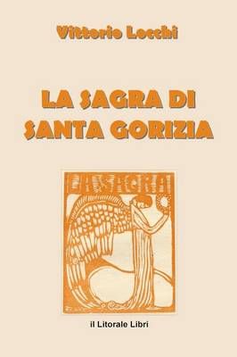 La Sagra Di Santa Gorizia By Vittorio Locchi 9781409226291 (Paperback)