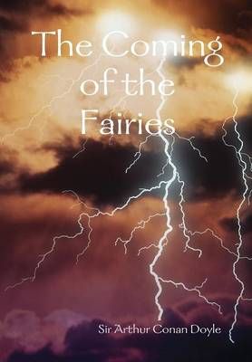The Coming of the Fairies By Arthur Conan Doyle 9781409236818