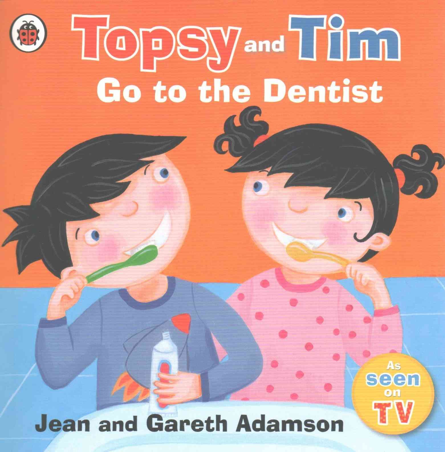 Topsy and Tim Go to the Dentist By Jean Adamson, Gareth Adamson