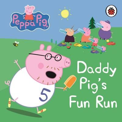 Daddy Pig's Fun Run By Peppa Pig 9781409304869 (Board book)