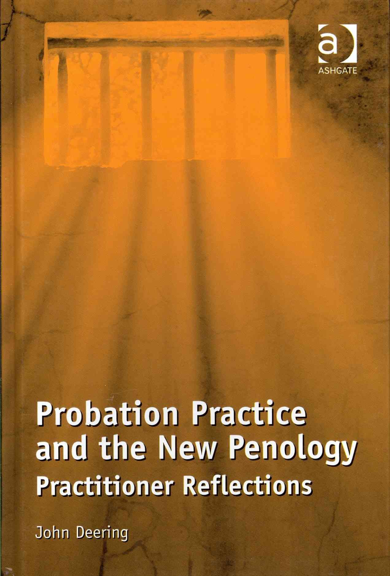Probation Practice and the New Penology: Practitioner Reflections
