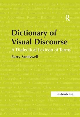 Dictionary of Visual Discourse By Barry Sandywell 9781409401889