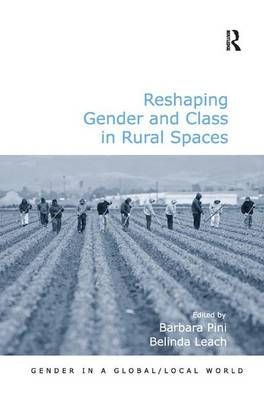 Reshaping Gender and Class in Rural Spaces By Leach, Belinda